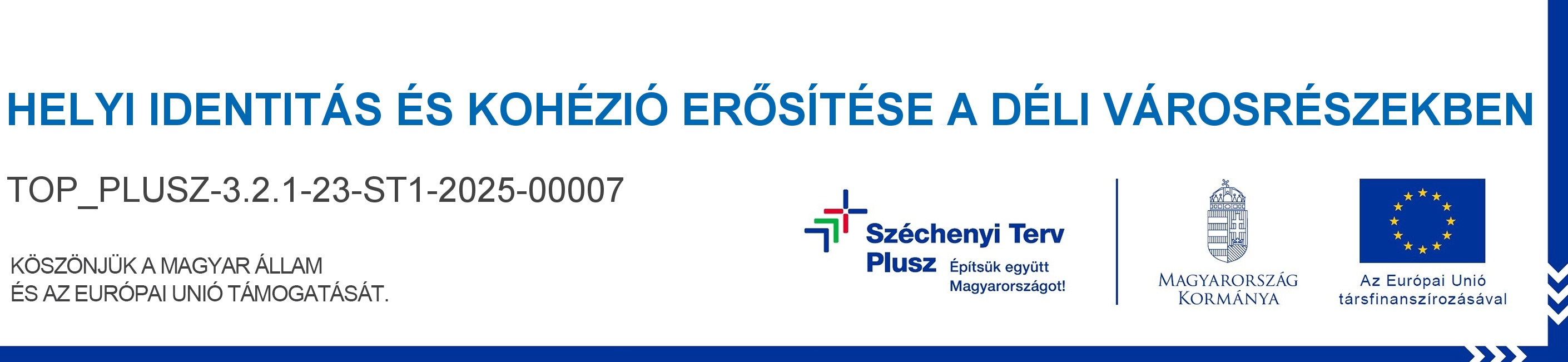 Helyi identitás és kohézió erősítése a déli városrészekben - TOP_PLUSZ-3.2.1-23-ST1-2025-00007