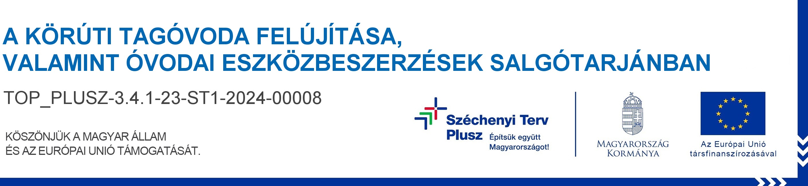 A Körúti tagóvoda felújítása, valamint óvodai eszközbeszerzések Salgótarjánban - TOP_PLUSZ-3.4.1-23-ST1-2024-00008