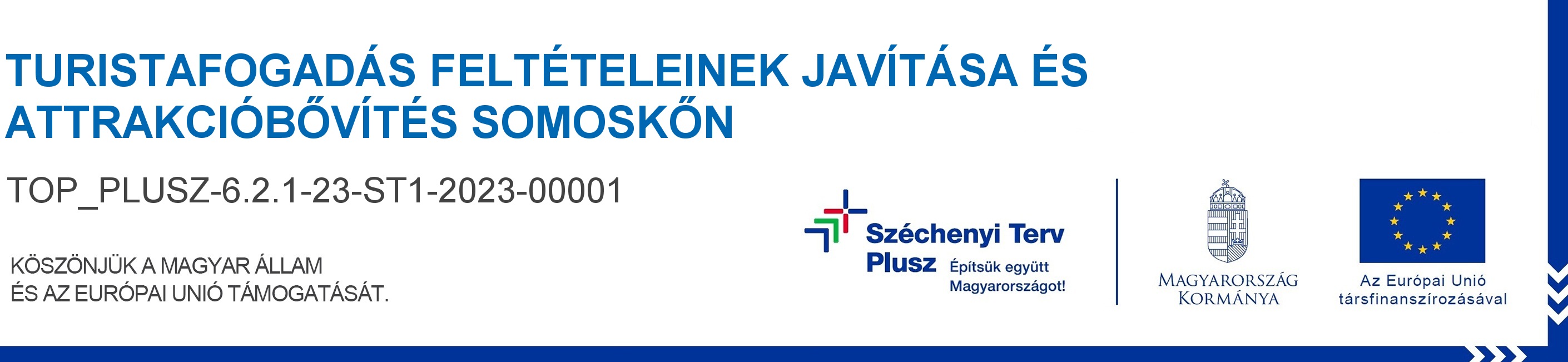 Turistafogadás feltételeinek javítása és attrakcióbővítés Somoskőn - TOP_PLUSZ-6.2.1-23-ST1-2023-00001